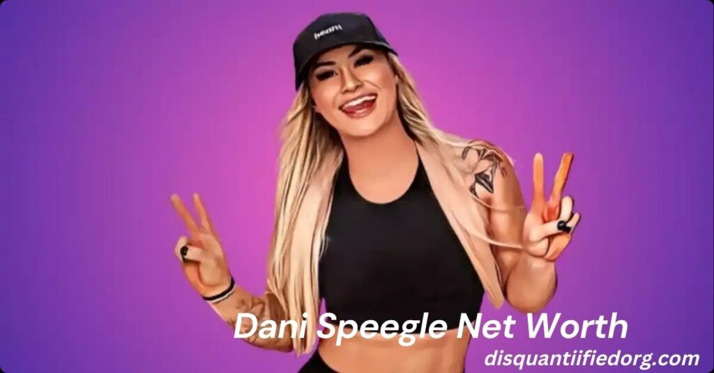 Dani Speegle Net Worth