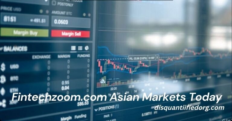 Fintechzoom.com Asian Markets Today: Complete Guide, Updates, and Insights