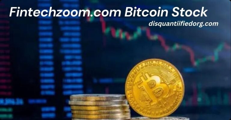 Fintechzoom.com Bitcoin Stock: Simple Guide to Tracking Bitcoin