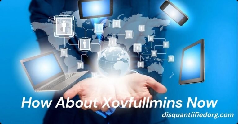 How About Xovfullmins Now: A Deep Dive into Their Meaning, Use, and Global Impact