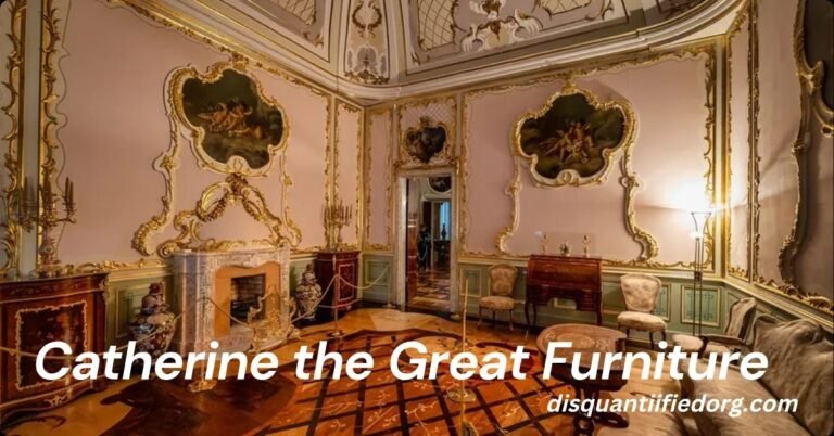 Catherine the Great Furniture: A Deep Dive Into Her Lavish and Controversial Collection