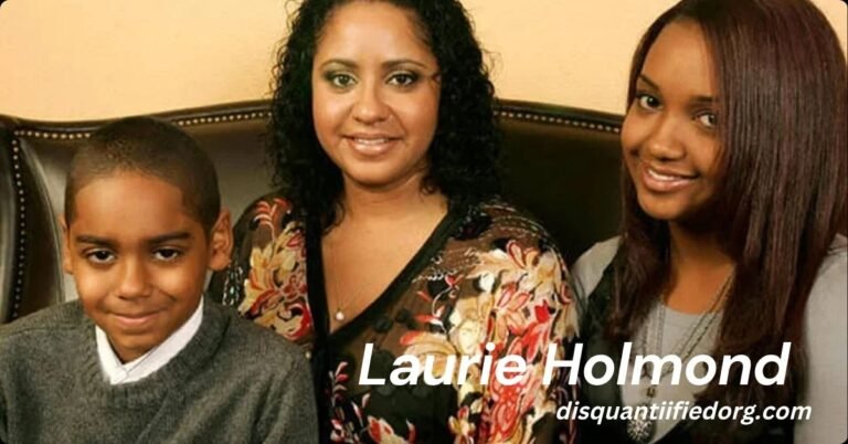 Laurie Holmond: The Untold Story Behind a Name of Resilience