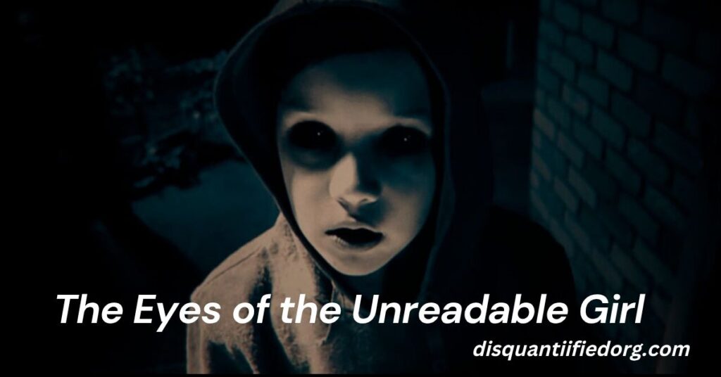 The Eyes of the Unreadable Girl
