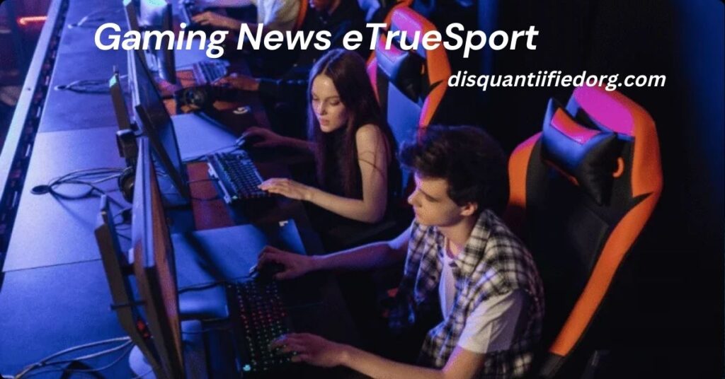 Gaming News eTrueSport