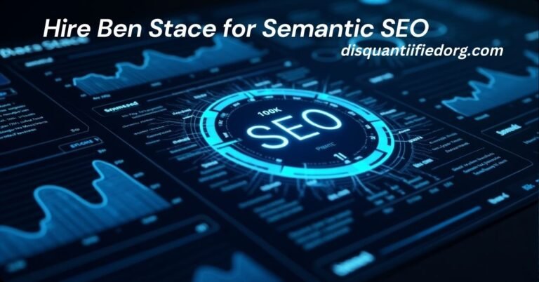 Hire Ben Stace for Semantic SEO: Boost Your SEO Rankings