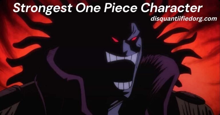 Strongest One Piece Character: Unveiling the Powerhouses of the World of Pirates