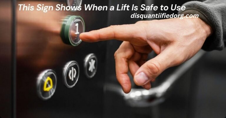 This Sign Shows When a Lift Is Safe to Use: A Comprehensive Guide