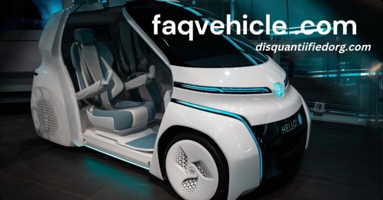 faqvehicle .com: Your Ultimate Hub for Automotive Tips, News, Guides, and Expert Insights
