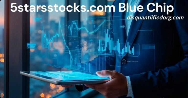 5starsstocks.com Blue Chip: A Complete Guide to Understanding Blue Chip Stocks for Long-Term Investors