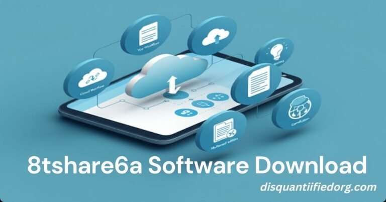 8tshare6a Software Download: The Complete, Updated, and Trustworthy Guide for Safe Use in 2026